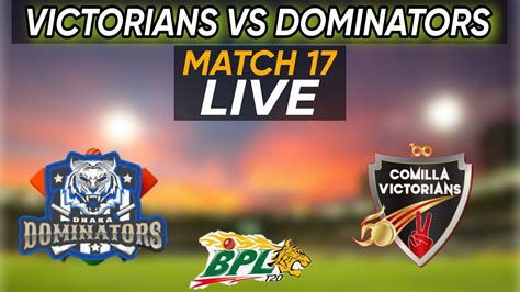 Comilla Victorians vs Dhaka Dominators, Match 17 Commentary, .